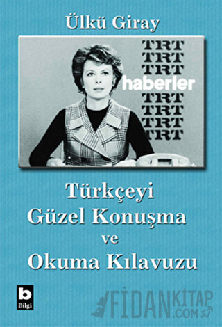Türkçeyi Güzel Konuşma ve Okuma Kılavuzu Ülkü Giray