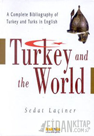 Turkey And The World / Türkiye ve Dünya (Ciltli)