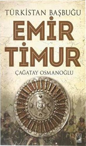 Türkistan Başbuğu Emir Timur Çağatay Osmanoğlu