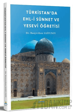 Türkistan’da Ehl-i Sünnet ve Yesevi Öğretisi