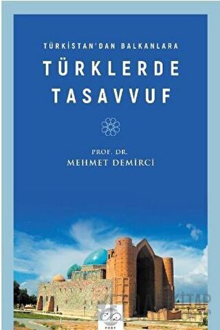 Türkistan’dan Balkanlara Türklerde Tasavvuf