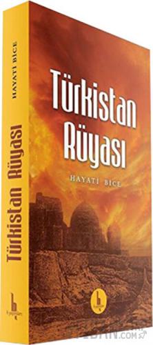 Türkistan Rüyası Hayati Bice