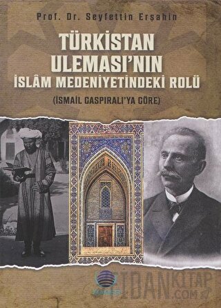 Türkistan Uleması’nın İslam Medeniyetindeki Rolü Seyfettin Erşahin