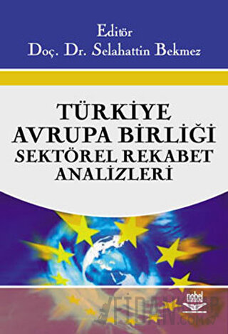 Türkiye - Avrupa Birliği Sektörel Rekabet Analizleri