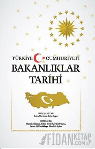 Türkiye Cumhuriyeti Bakanlıklar Tarihi (Ciltli)
