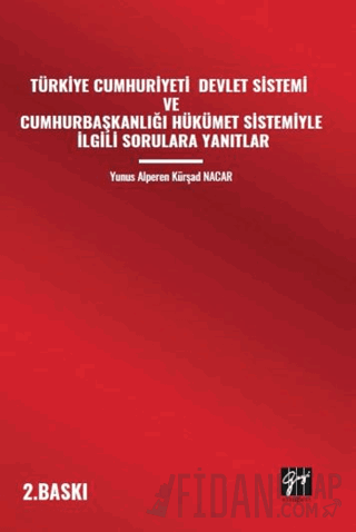 Türkiye Cumhuriyeti Devlet Sistemi Ve Cumhurbaşkanlığı Hükümet Sistemiyle İlgili Sorulara Yanıtlar