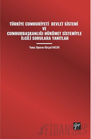 Türkiye Cumhuriyeti Devlet Sistemi ve Cumhurbaşkanlığı Hükümet Sistemi