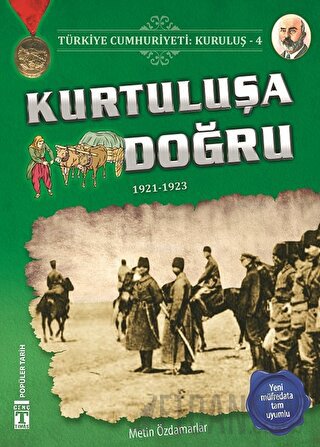 Türkiye Cumhuriyeti: Kuruluş 4 - Kurtuluşa Doğru Metin Özdamarlar