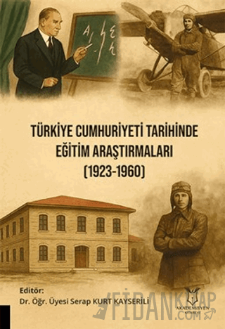 Türkiye Cumhuriyeti Tarihinde Eğitim Araştırmaları (1923-1960) Serap K