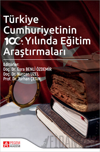 Türkiye Cumhuriyetinin 100. Yılında Eğitim Araştırmaları Kolektif