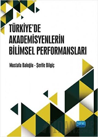 Türkiye’de Akademisyenlerin Bilimsel Performansları