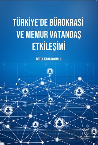 Türkiye’de Bürokrasi ve Memur Vatandaş Etkileşimi