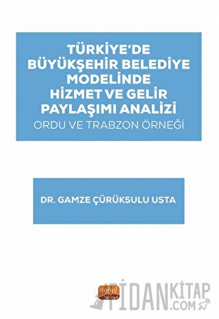 Türkiye’de Büyükşehir Belediye Modelinde Hizmet ve Gelir Paylaşımı Ana