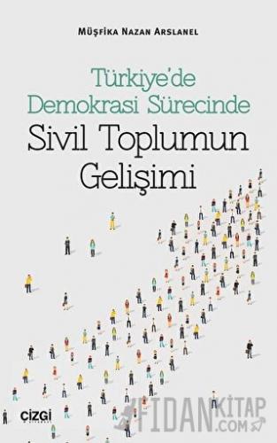 Türkiye’de Demokrasi Sürecinde Sivil Toplumun Gelişimi
