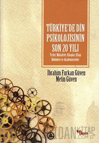 Türkiye’de Din Psikolojisinin Son 20 Yılı İbrahim Furkan Güven
