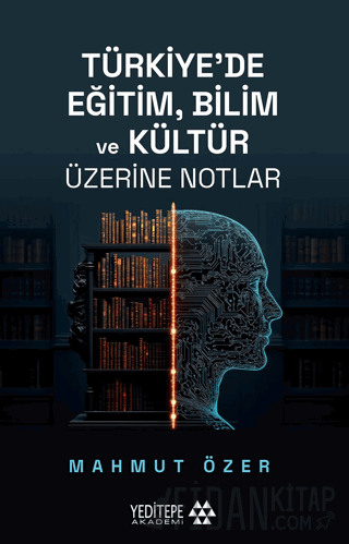 Türkiye’de Eğitim Bilim ve Kültür Üzerine Notlar