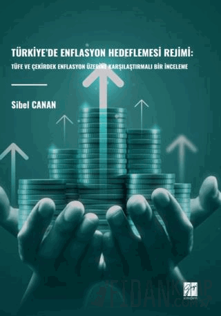 Türkiye’de Enflasyon Hedeflemesi Rejimi: Tüfe Ve Çekirdek Enflasyon Üzerine Karşılaştırmalı Bir İnceleme