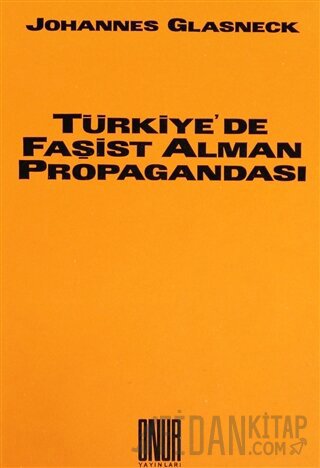 Türkiye’de Faşist Alman Propagandası Johannes Glasneck