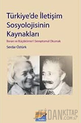 Türkiye’de İletişim Sosyolojisinin Kaynakları Serdar Öztürk
