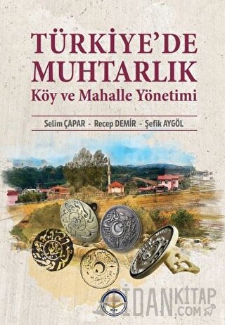 Türkiye’de Muhtarlık Köy Ve Mahalle Yönetimi