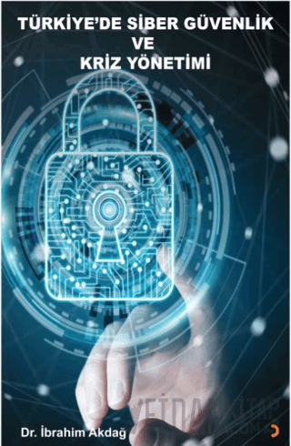 Türkiye’de Siber Güvenlik ve Kriz Yönetimi