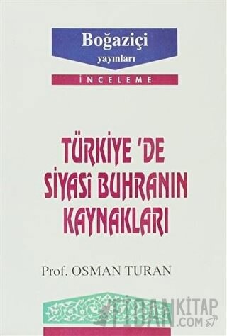 Türkiye’de Siyasi Buhranın Kaynakları Osman Turan