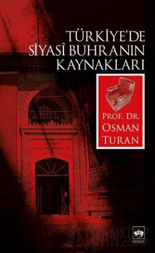 Türkiye’de Siyasi Buhranın Kaynakları Osman Turan
