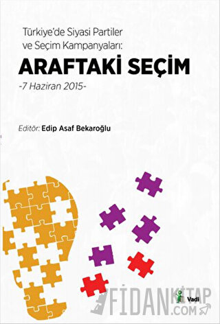 Türkiye’de Siyasi Partiler ve Seçim Kampanyaları : Araftaki Seçim
