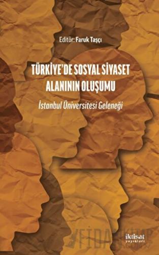 Türkiye’de Sosyal Siyaset Alanının Oluşumu - İstanbul Üniversitesi Gel