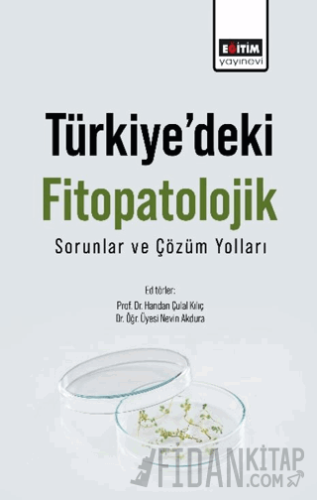 Türkiye’deki Fitopatolojik Sorunlar Ve Çözüm Yolları