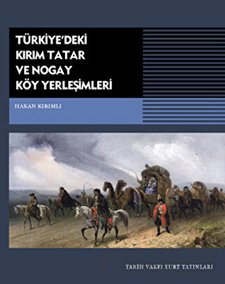 Türkiye’deki Kırım Tatar ve Nogay Köy Yerleşimleri Hakan Kırımlı