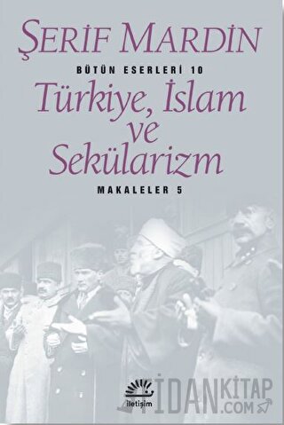 Türkiye, İslam ve Sekülarizm Şerif Mardin