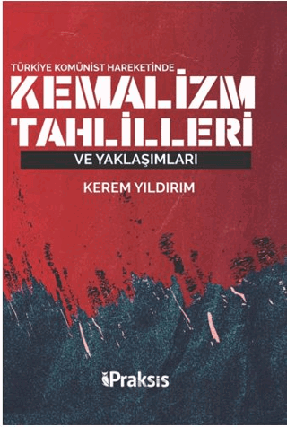Türkiye Komünist Hareketinde Kemalizm Tahlilleri ve Yaklaşımları