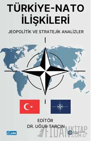 Türkiye - NATO İlişkileri Jeopolitik ve Stratejik Analizler