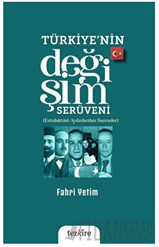 Türkiye’nin Değişim Serüveni (Entelektüel – Aydınlardan Seçmeler)