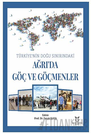 Türkiye’nin Doğu Sınırındaki Ağrı’da Göç ve Göçmenler