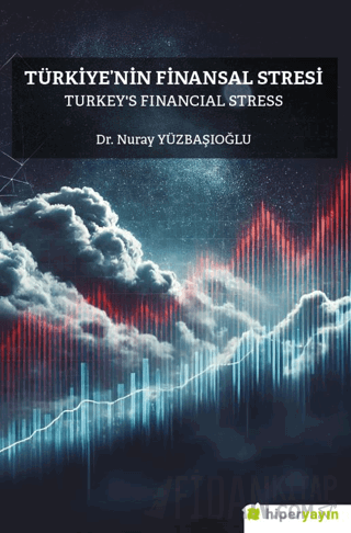 Türkiye’nin Finansal Stresi Turkey’s Financial Stress Nuray Yüzbaşıoğl