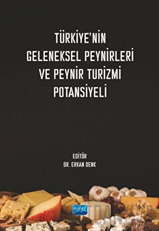 Türkiye’nin Geleneksel Peynirleri ve Peynir Turizmi Potansiyeli