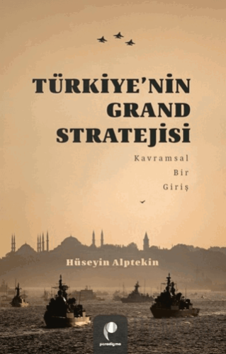 Türkiye’nin Grand Stratejisi Hüseyin Alptekin
