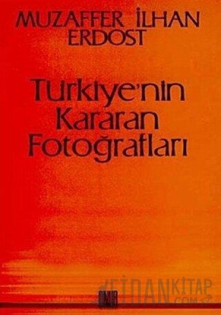 Türkiye’nin Kararan Fotoğrafları