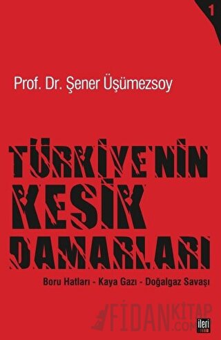 Türkiye’nin Kesik Damarları - 1 Şener Üşümezsoy