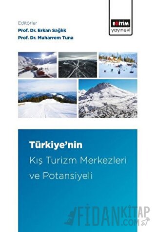 Türkiye’nin Kış Turizm Merkezleri ve Potansiyeli Erkan Sağlık