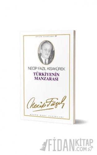 Türkiye’nin Manzarası : 29 - Necip Fazıl Bütün Eserleri Necip Fazıl Kı
