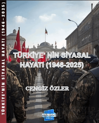 Türkiye’nin Siyasal Hayatı 1946-2025 Cengiz Özler