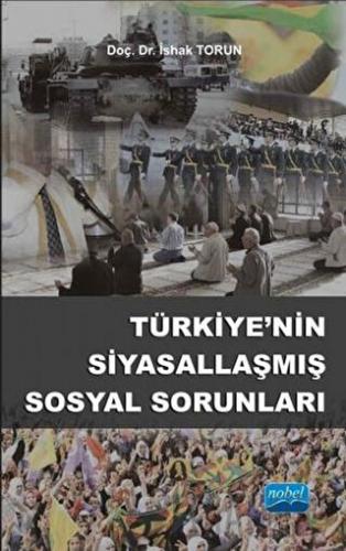 Türkiye’nin Siyasallaşmış Sosyal Sorunları