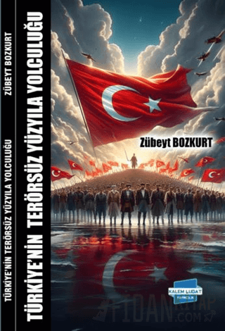 Türkiye’nin Terörsüz Yüzyıla Yolculuğu Zübeyt Bozkurt