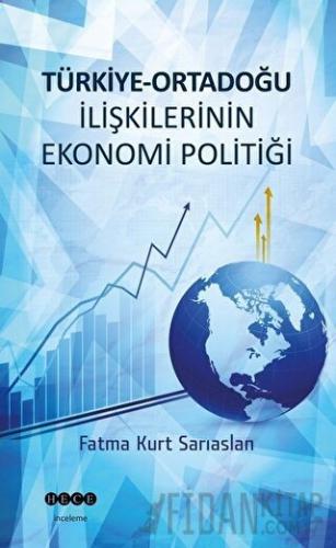 Türkiye - Ortadoğu İlişkilerinin Ekonomi Politiği