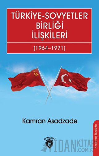 Türkiye - Sovyetler Birliği İlişkileri (1964 - 1971) Kamran Asadzade