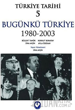 Türkiye Tarihi 5 Bugünkü Türkiye 1980 - 2003 Ayla Ödekan