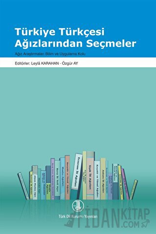 Türkiye Türkçesi Ağızlarından Seçmeler Leyla Karahan